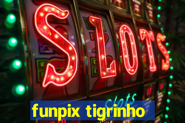 funpix tigrinho