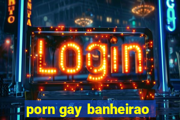 porn gay banheirao