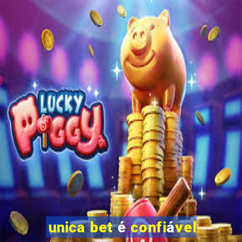 unica bet é confiável