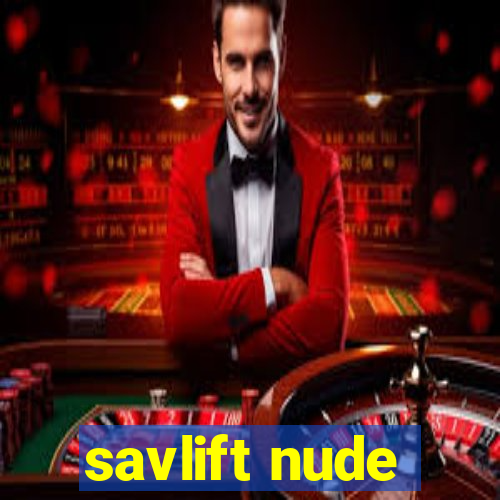 savlift nude