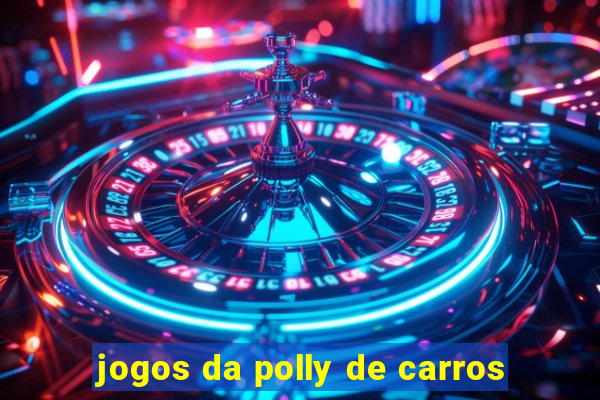 jogos da polly de carros