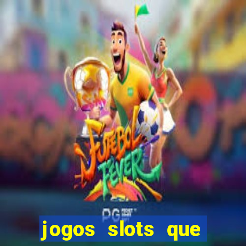 jogos slots que pagam no cadastro