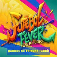 ganhos no fortune rabbit