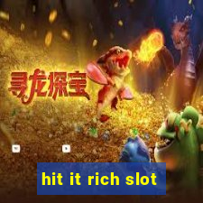 hit it rich slot