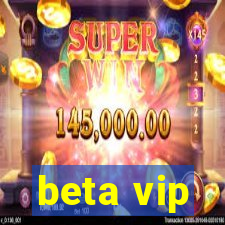 beta vip