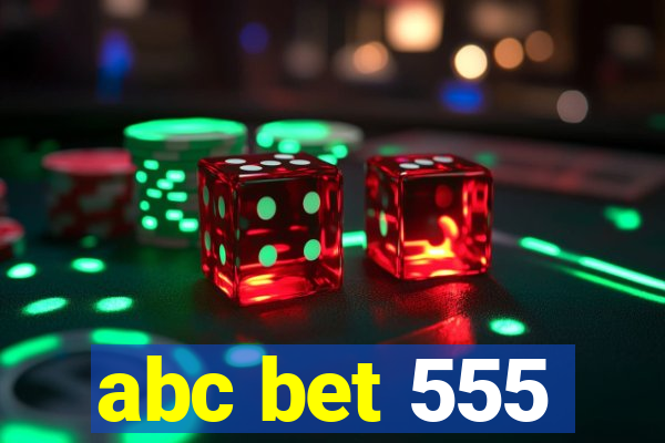 abc bet 555