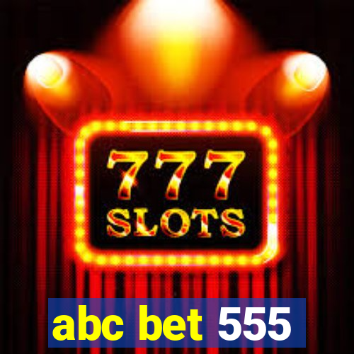 abc bet 555