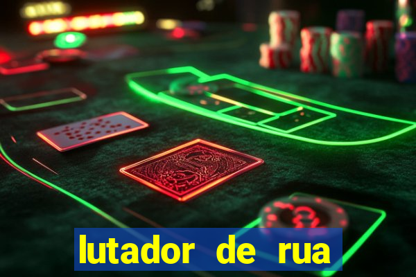 lutador de rua filme completo dublado mega filmes