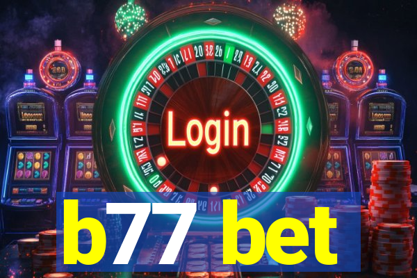 b77 bet