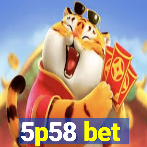 5p58 bet