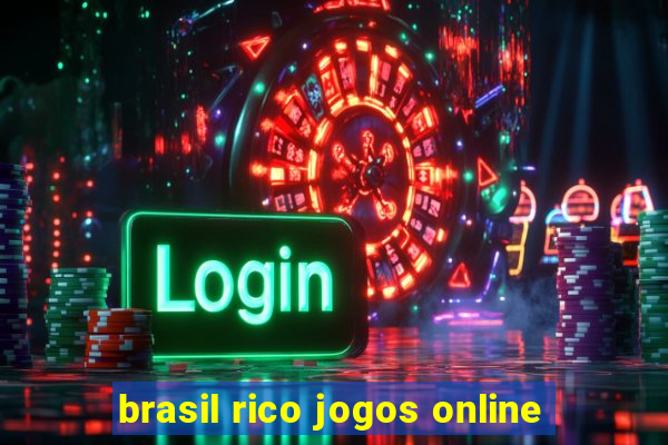 brasil rico jogos online