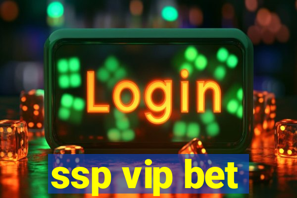 ssp vip bet