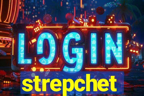 strepchet