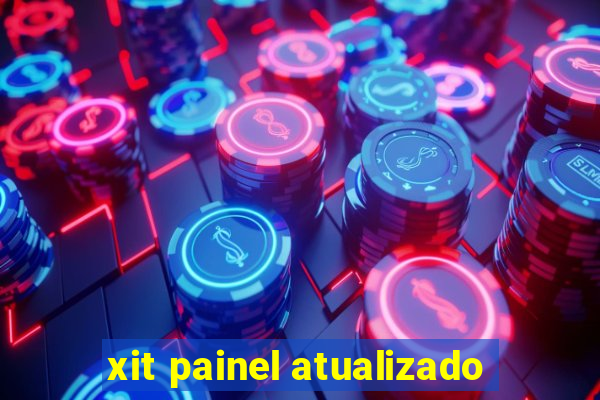 xit painel atualizado