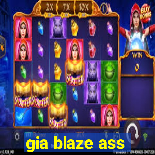 gia blaze ass