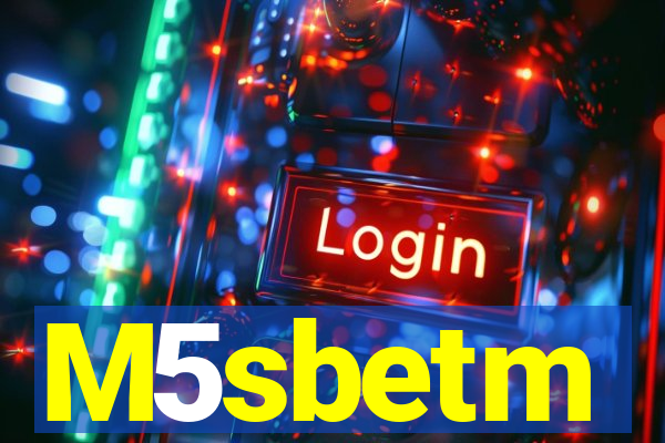 M5sbetm