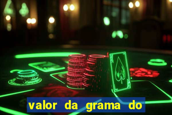 valor da grama do ouro em porto alegre