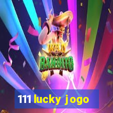 111 lucky jogo