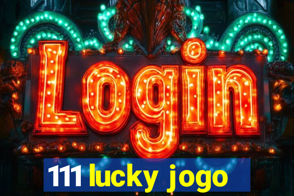 111 lucky jogo