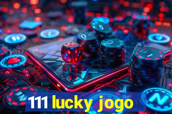 111 lucky jogo