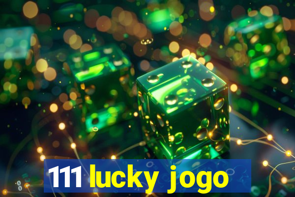 111 lucky jogo