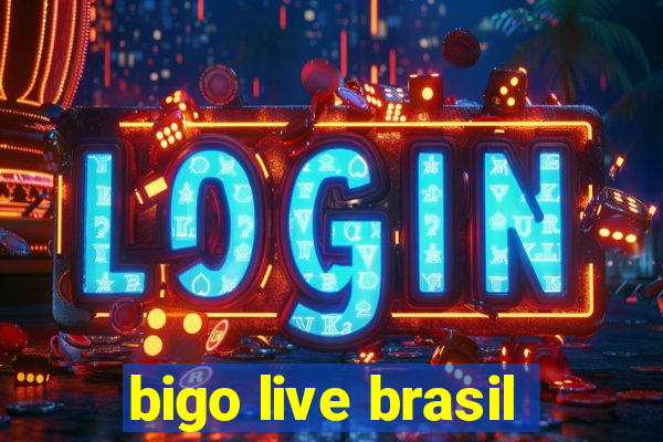 bigo live brasil