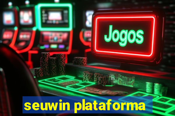 seuwin plataforma