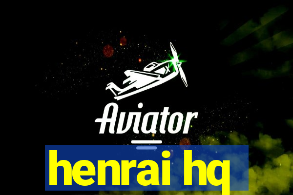 henrai hq