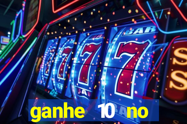 ganhe 10 no cadastro bet