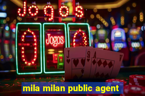 mila milan public agent