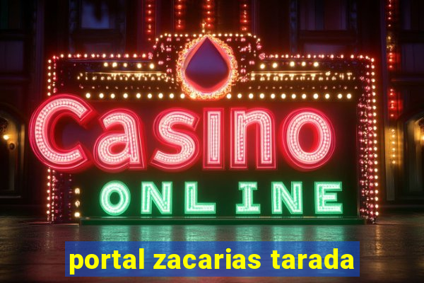 portal zacarias tarada