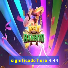 significado hora 4:44