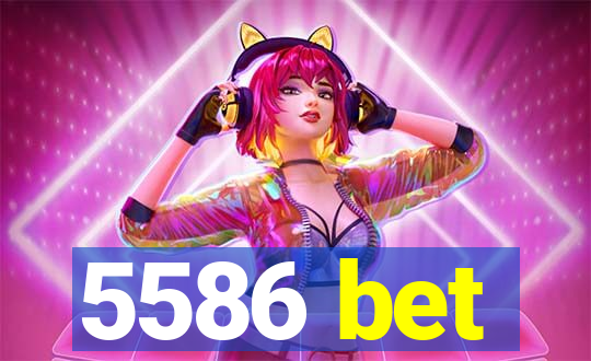 5586 bet