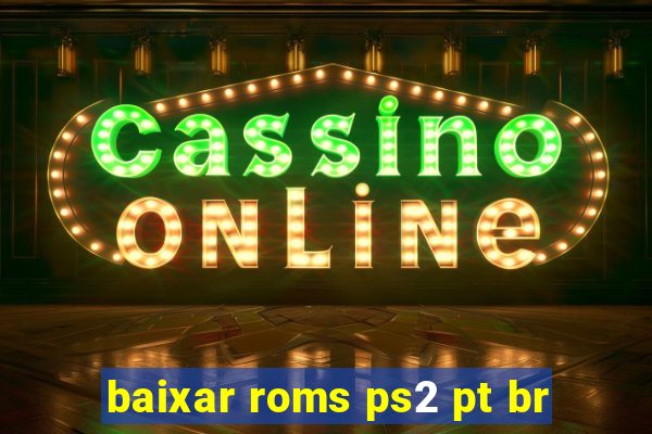 baixar roms ps2 pt br