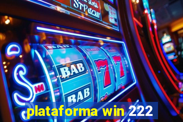 plataforma win 222