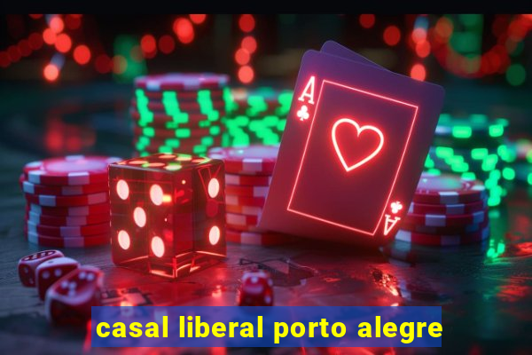 casal liberal porto alegre