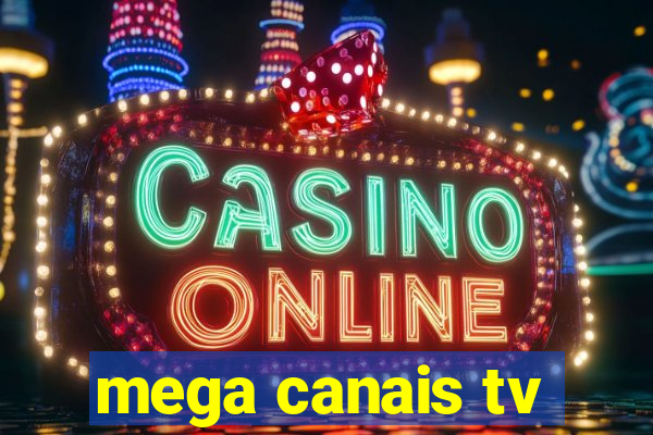 mega canais tv