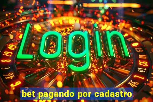 bet pagando por cadastro