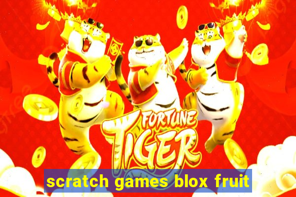 scratch games blox fruit