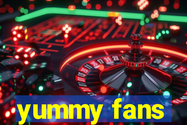 yummy fans