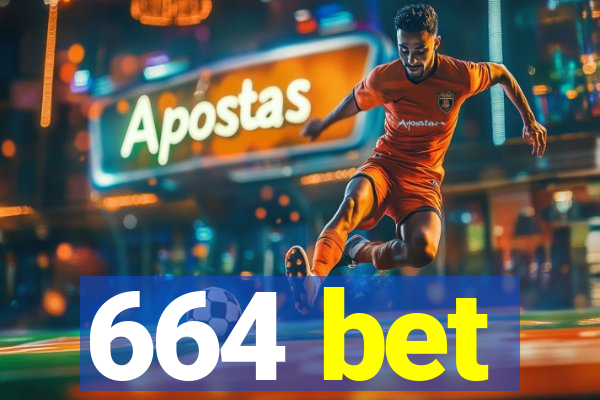 664 bet