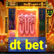 dt bet