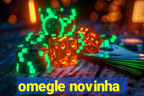 omegle novinha