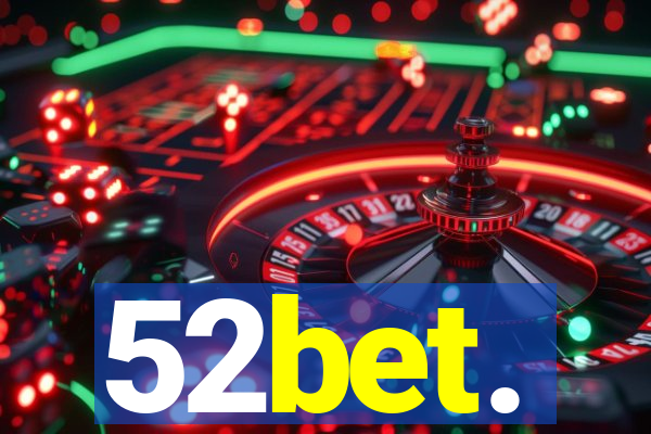 52bet.