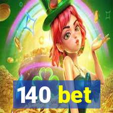 140 bet