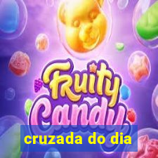 cruzada do dia