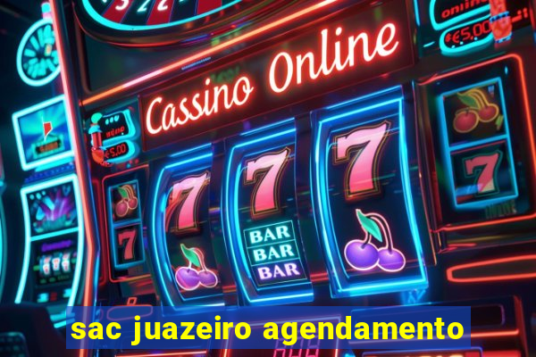 sac juazeiro agendamento