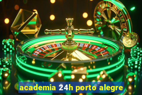 academia 24h porto alegre