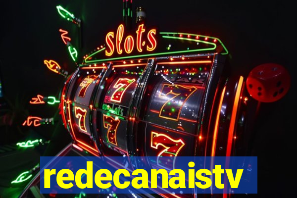 redecanaistv