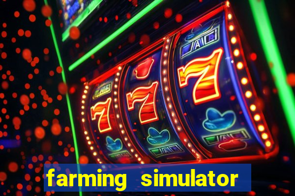 farming simulator 18 dinheiro infinito